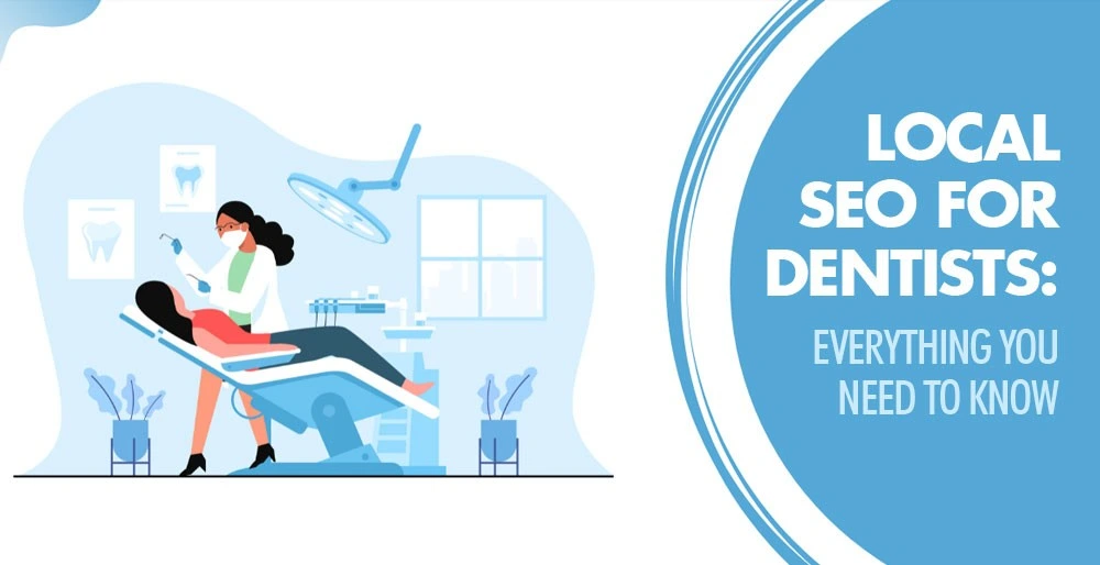 Dentist treating patient with Local SEO for Dentists text graphic.